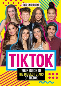 Tik Tok: 100% Unofficial The Guide to the Biggest Stars of Tik Tok - Wood, Samantha