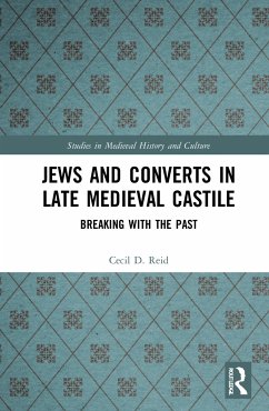 Jews and Converts in Late Medieval Castile - Reid, Cecil