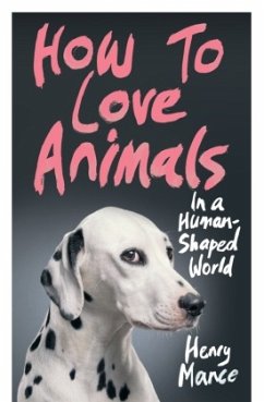 How to Love Animals - Mance, Henry