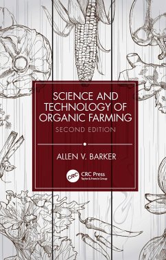 Science and Technology of Organic Farming - Barker, Allen V. (University of Massachusetts, Amherst, USA)