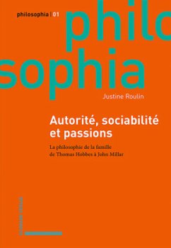 Autorité, sociabilité et passions - Roulin, Justine