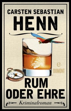 Rum oder Ehre / Kulinarische Kriminalromane Bd.2 (eBook, ePUB) - Henn, Carsten Sebastian