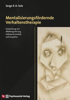 Mentalisierungsfördernde Verhaltenstherapie - Sulz, Serge K.D.