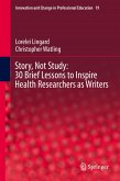 Story, Not Study: 30 Brief Lessons to Inspire Health Researchers as Writers (eBook, PDF)