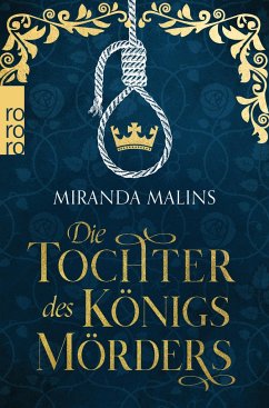 Die Tochter des Königsmörders / Cromwells Töchter Bd.1 - Malins, Miranda