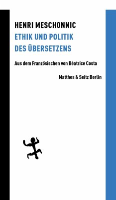 Ethik und Politik des Übersetzens - Meschonnic, Henri