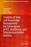 Frontiers of Data and Knowledge Management for Convergence of ICT, Healthcare, and Telecommunication Services