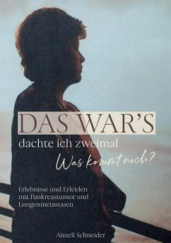 Das war¿s dachte ich zweimal Was kommt noch? - Schneider, Anneli