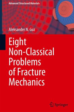 Eight Non-Classical Problems of Fracture Mechanics - Guz, Aleksander N.