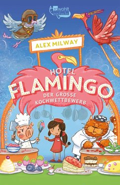 Der große Kochwettbewerb / Flamingo-Hotel Bd.4 (eBook, ePUB) - Milway, Alex
