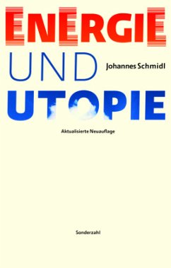 Energie und Utopie - Schmidl, Johannes