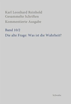 Die alte Frage: Was ist die Wahrheit? - Reinhold, Karl Leonhard