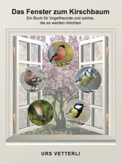 Das Fenster zum Kirschbaum - Vetterli, Urs