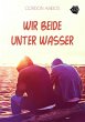 Wir beide unter Wasser - Bild 1