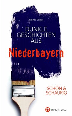 SCHÖN & SCHAURIG - Dunkle Geschichten aus Niederbayern - Vogel, Reiner