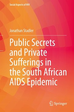 Public Secrets and Private Sufferings in the South African AIDS Epidemic (eBook, PDF) - Stadler, Jonathan