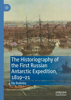 The Historiography of the First Russian Antarctic Expedition, 1819–21 (eBook, PDF) - Bulkeley, Rip