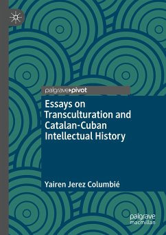 Essays on Transculturation and Catalan-Cuban Intellectual History (eBook, PDF) - Jerez Columbié, Yairen