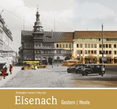 Eisenach - gestern und heute - Launert, Christopher;Lotz, Ina