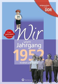 Aufgewachsen in der DDR - Wir vom Jahrgang 1952 - Kindheit und Jugend - Grunert, Ulrich