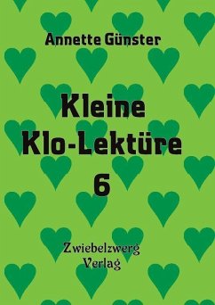 Kleine Klo-Lektüre 6 - Günster, Annette