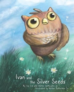 Ivan and the Silver Seeds - Sattazahn, Walter; Lin, Ivy