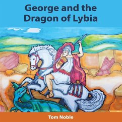 George and the Dragon of Lybia - Noble, Tom