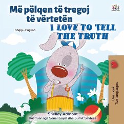 I Love to Tell the Truth (Albanian English Bilingual Children's Book) - Admont, Shelley; Books, Kidkiddos