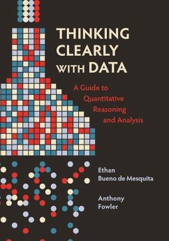 Thinking Clearly with Data - Bueno de Mesquita, Ethan; Fowler, Anthony