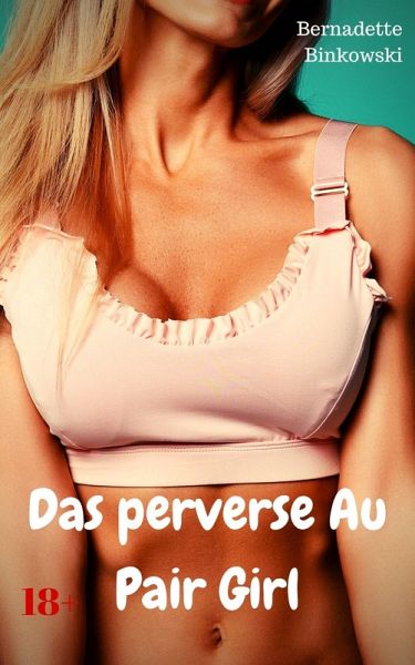 Das perverse Au Pair Girl (eBook, ePUB)