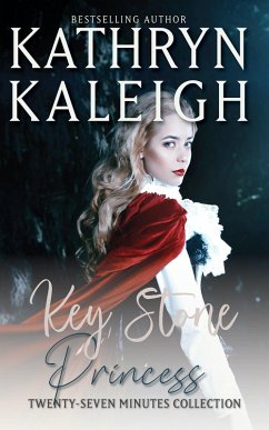 Key Stone Princess (Twenty-Seven Minutes, #1) (eBook, ePUB) - Kaleigh, Kathryn