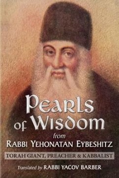 Pearls of Wisdom from Rabbi Yehonatan Eybeshitz - Eybeshitz, Rabbi Yehonatan