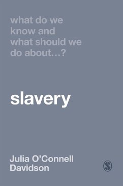 What Do We Know and What Should We Do About Slavery? - O'Connell Davidson, Julia