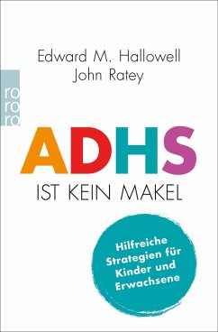 ADHS ist kein Makel (eBook, ePUB) - Hallowell, Edward M.; Ratey, John J.