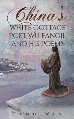 China's White Cottage Poet Wu Fangji and His Poems - Win, Tang