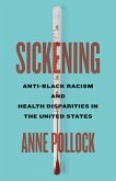 Sickening: Anti-Black Racism and Health Disparities in the United States