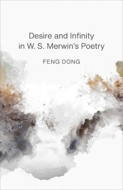 Desire and Infinity in W. S. Merwin's Poetry - Feng, Dong