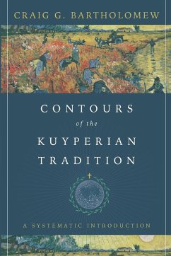 Contours of the Kuyperian Tradition - Bartholomew, Craig G