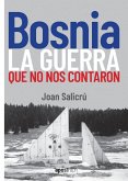 Bosnia, la guerra que no nos contaron (eBook, ePUB)