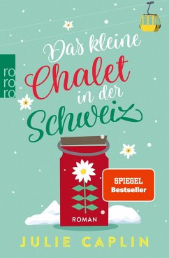 Das kleine Chalet in der Schweiz / Romantic Escapes Bd.6 (eBook, ePUB) - Caplin, Julie