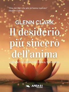 Il desiderio più sincero dell'anima (eBook, ePUB) - Clark, Glenn