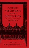 Women, Witchcraft, and the Inquisition in Spain and the New World