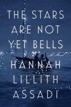 The Stars Are Not Yet Bells - Assadi, Hannah Lillith