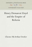Henry Demarest Lloyd and the Empire of Reform
