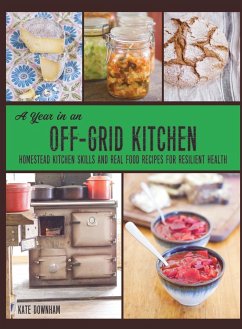A Year in an Off-Grid Kitchen - Downham, Kate
