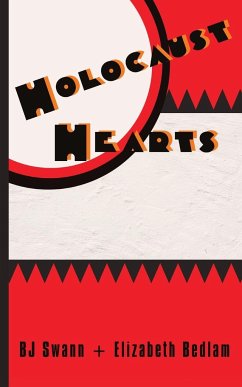 Holocaust Hearts - Swann, B. J.; Bedlam, Elizabeth