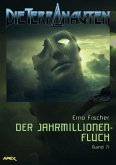 DIE TERRANAUTEN, Band 71: DER JAHRMILLIONEN-FLUCH (eBook, ePUB)