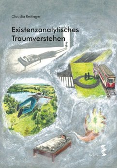 Existenzanalytisches Traumverstehen (eBook, ePUB) - Reitinger, Claudia