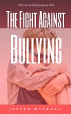 The Fight Against Bullying (eBook, ePUB) The Fight Against Bullying (eBook, ePUB)