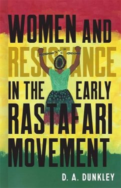 Women and Resistance in the Early Rastafari Movement - Dunkley, Daive
